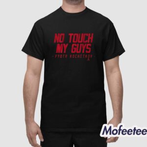 Pyotr Kochetkov No Touch my Guys Shirt 1