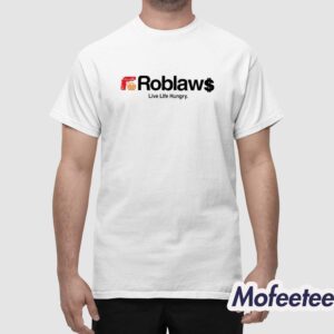 Roblaw Loblaws Live Life Hungry Shirt 1