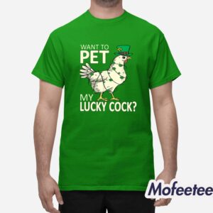 St Patricks Day Want To Pet My Lucky Cock Shirt 1