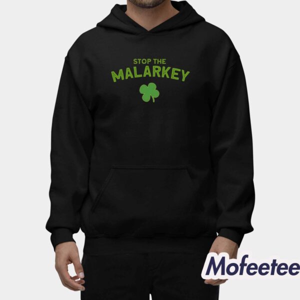 Stop The Malarkey St Patrick’s Day Shirt