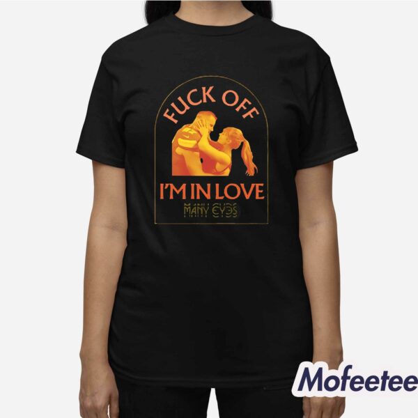 Taylor Travis Kelce Fuck Off I’m In Love Many Eyes Shirt