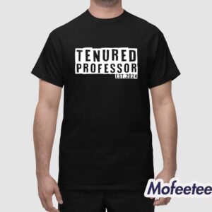 Tenured Professor 2024 Shirt 1