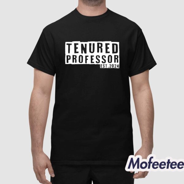 Tenured Professor 2024 Shirt