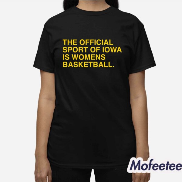 The Official Sport Of Iowa Is Womens Shirt