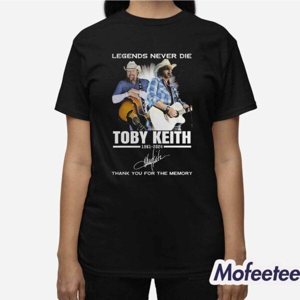 Toby Keith Legends Never Die 1961-2024 Memories Shirt