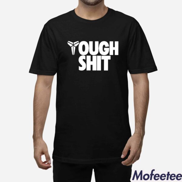 Tough Shit Kobe Bryant Shirt