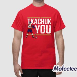 Brady Tkachuk Panthers Tkachuk You Shirt 1