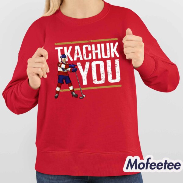 Brady Tkachuk Panthers Tkachuk You Shirt