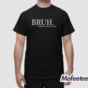 Brush Formerly Known As Mom Shirt 1