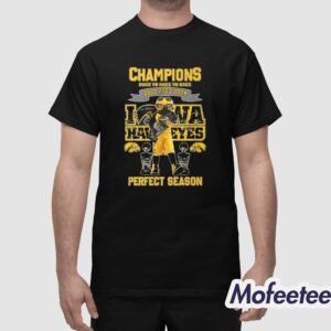 Champions Back To Back To Back 2022 2023 2024 Iowa Hawkeyes Perfect Season Shirt 1