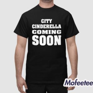 City Cinderella Coming Soon Shirt 1