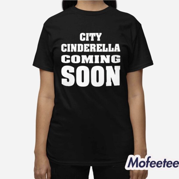 City Cinderella Coming Soon Shirt