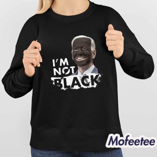 Dom Lucre Joe Biden I’m Not Black Shirt