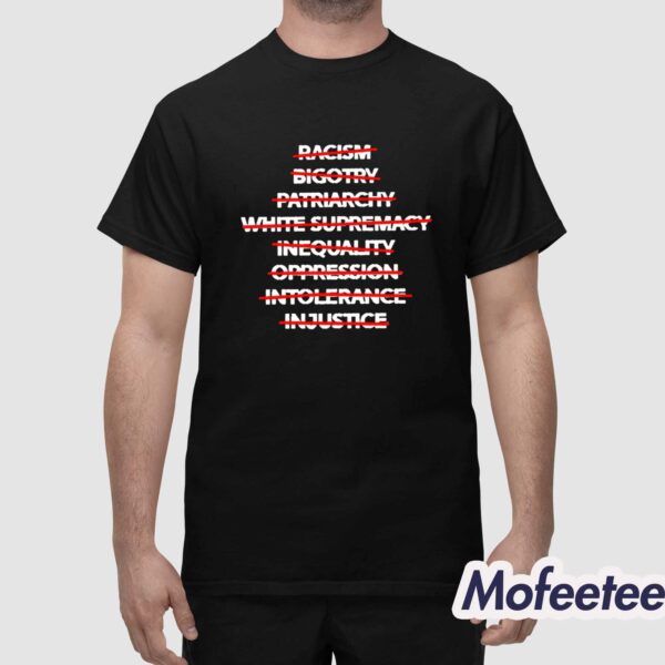 Don’t Racism Bigotry Patriarchy White Supremacy Inequality Shirt