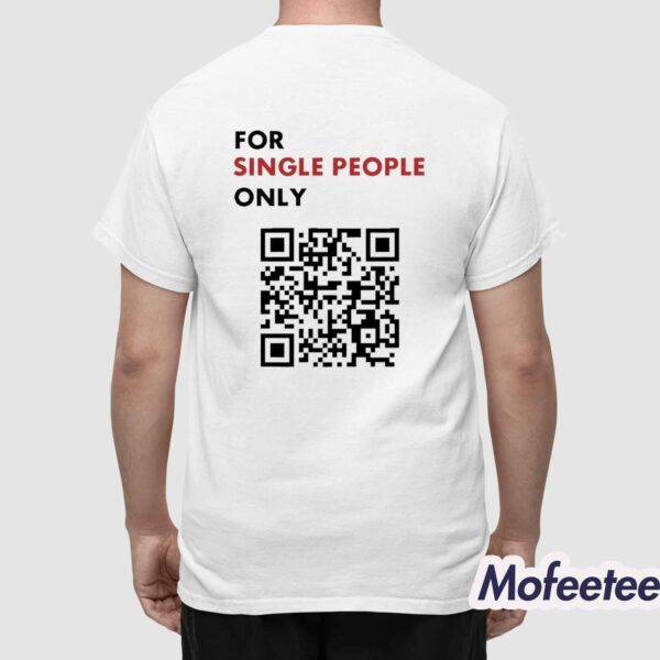 For Single People Only QR Code Shirt