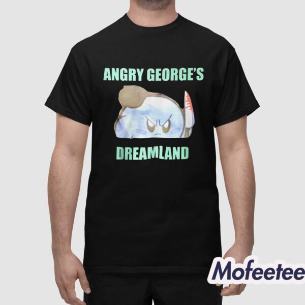 George Kirby Angry George’s Dreamland Shirt