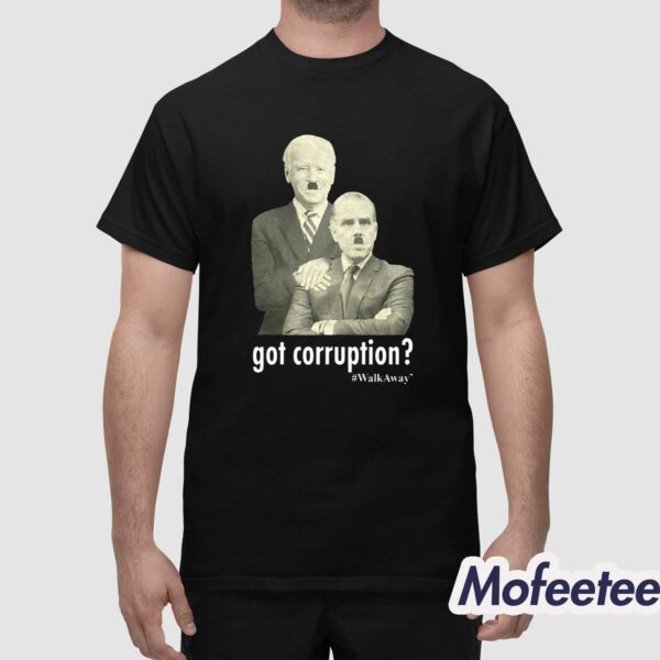 Got Corruption Walkaway Joe And Hunter Biden Shirt