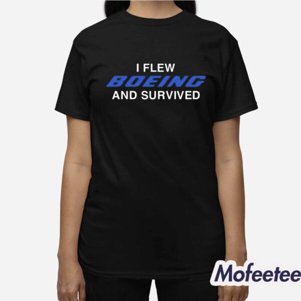 I Flew Boeing And Survived Shirt