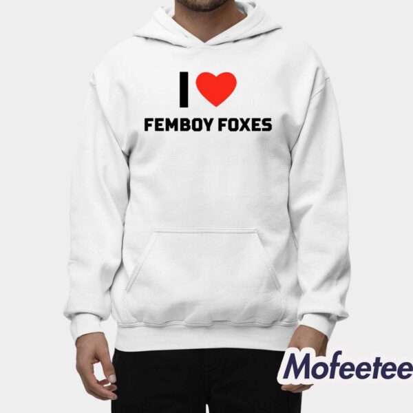 I Love Femboy Foxes Shirt