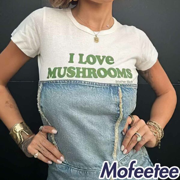 I Love Mushrooms Rita Ora Shirt