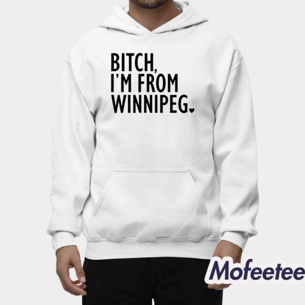 Jennifer Gunter Bitch I’m From Winnipeg Shirt