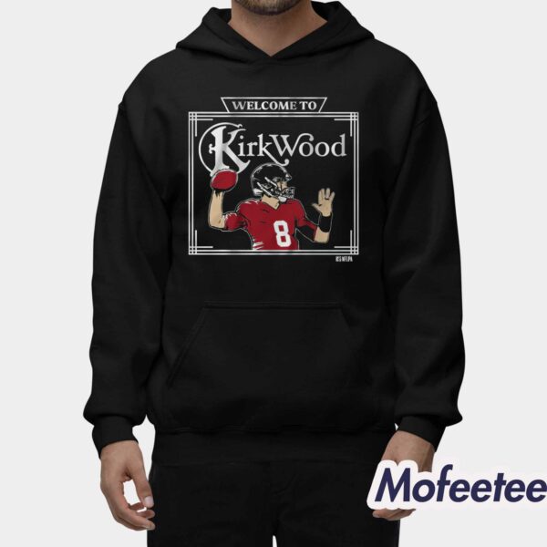 Kirk Cousins Welcome To Kirkwood Shirt