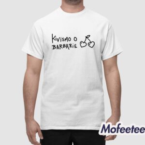 Kivismo O Barbarie Shirt 1