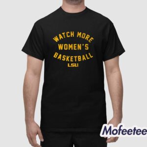 LSU Tigers Watch More WBB Shirt 1