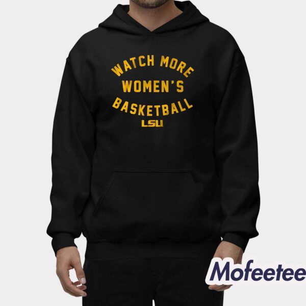 LSU Tigers Watch More WBB Shirt