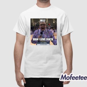 Milf Man I Love Fanta John Fanta Shirt 1