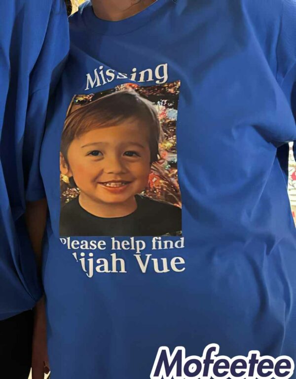 Missing Please Help Find Elijah Vue Shirt