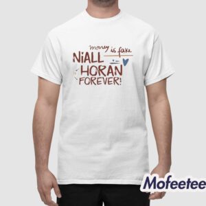 Money Is Fake Niall Horan Is Forever Shirt 1