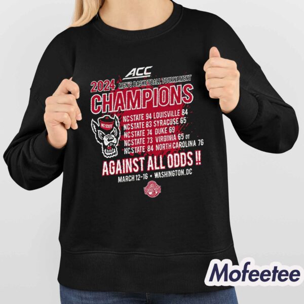 NC State Wolfpack ACC 2024 Men’s Basketball Tournament Champions Against All Odds Shirt