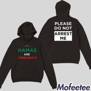Niyak Ghorbani Hamas Are Terrorists Please Dont Arrest Me Hoodie 1