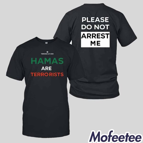 Niyak Ghorbani Hamas Are Terrorists Please Dont Arrest Me Hoodie