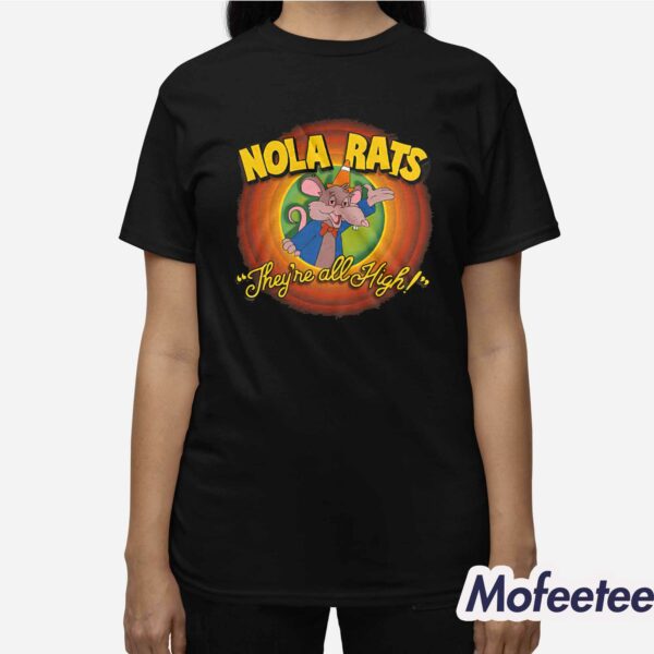 Nola Rats They’re All High Shirt