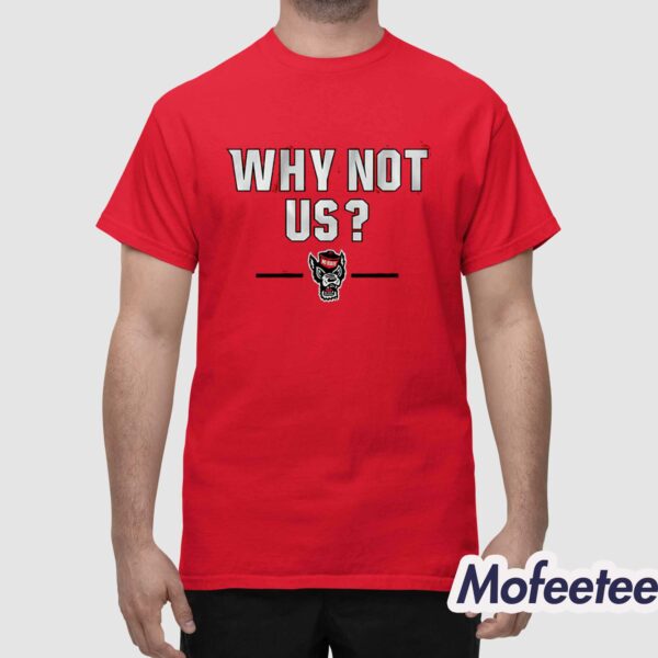 North Carolina Why Not Us Shirt
