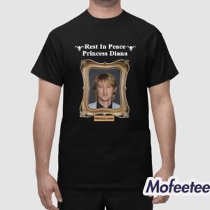 Owen Wilson Rest In Peace Prineess Diana Shirt 1