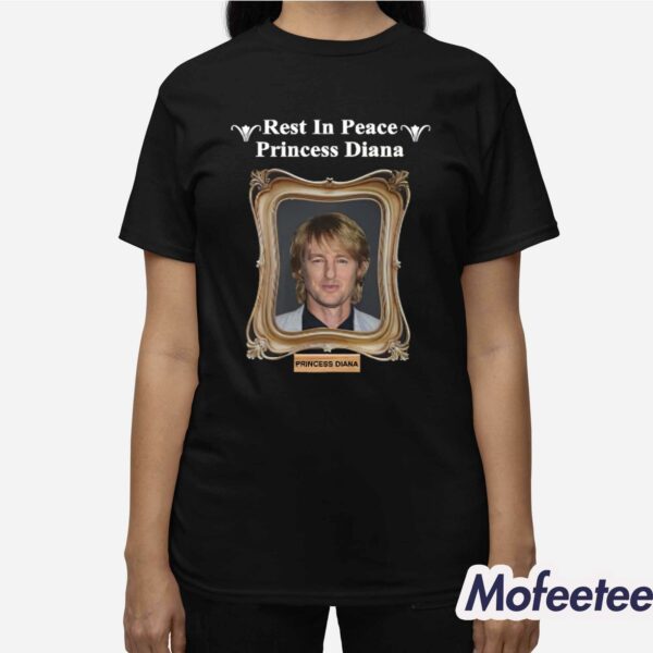 Owen Wilson Rest In Peace Princess Diana Shirt