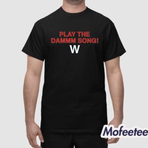 Play The Dammm Song Cubs Win Shirt 1