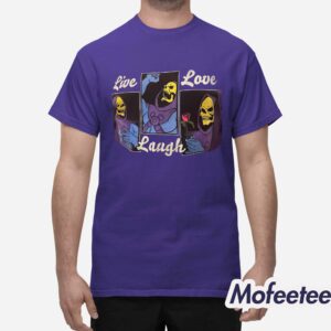 Skeletor Live Love Laugh Shirt 1