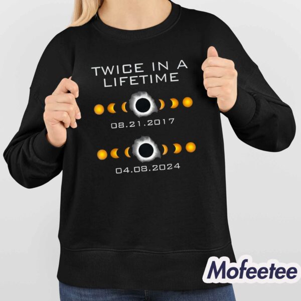Solar Eclipse Twice In A Lifetime 2024 Shirt