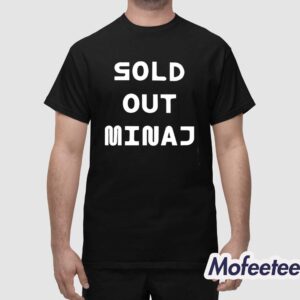Sold Out Minaj Shirt 1 1