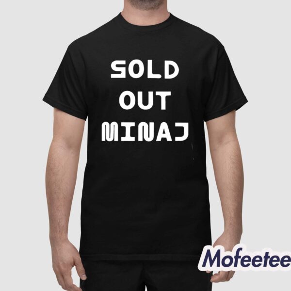 Sold Out Minaj Shirt