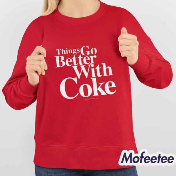 Things Go Better With Coke Shirt