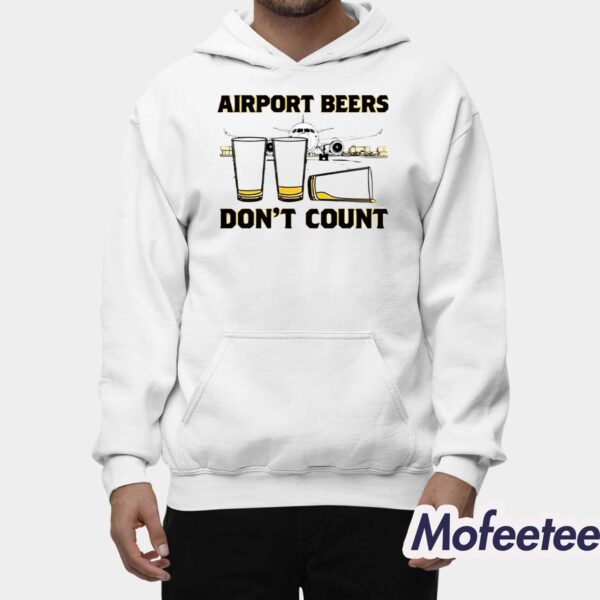 Airport Beers Don’t Count Shirt