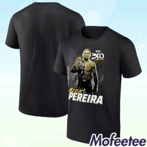 Alex Pereira UFC 300 And Still Light Heavyweight Champion Shirt 1