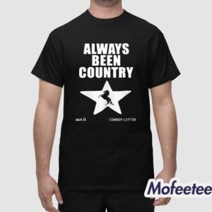 Always Been Country Beyonce Shirt 1