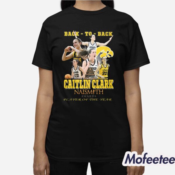 Back To Back Caitlin Clark Naismith Awards Player Of The Year Shirt