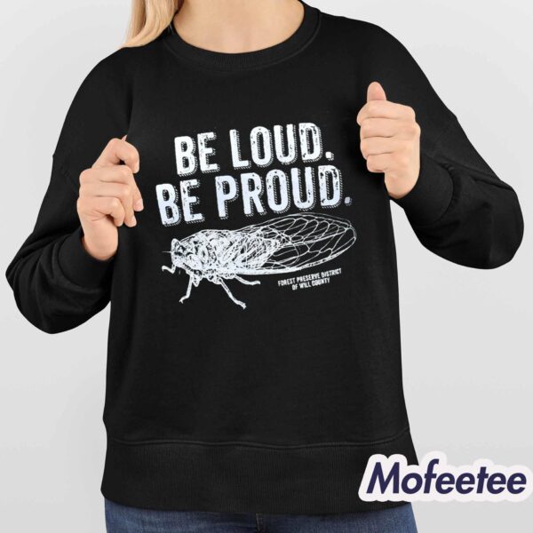 Be Loud Be Proud Cicada Shirt